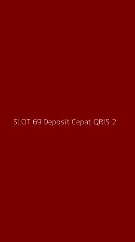 Tampilan Antarmuka Aplikasi Slot 69 Deposit Cepat Qris - 2