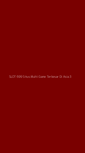 Tampilan Antarmuka Aplikasi Slot 699 Situs Multi Game Terbesar Di Asia - 3
