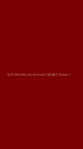 Tampilan Antarmuka Aplikasi Slot 69cuan Link Alternatif Sbobet Terbaru - 1