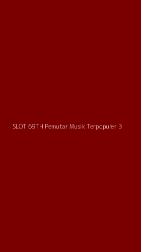 Tampilan Antarmuka Aplikasi Slot 69th Pemutar Musik Terpopuler - 3