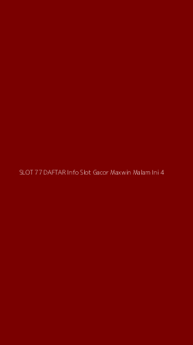 Tampilan Antarmuka Aplikasi Slot 77 Daftar Info Slot Gacor Maxwin Malam Ini - 4