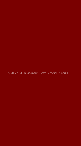 Tampilan Antarmuka Aplikasi Slot 77 Login Situs Multi Game Terbesar Di Asia - 1
