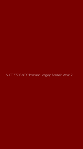 Tampilan Antarmuka Aplikasi Slot 777 Gacor Panduan Lengkap Bermain Aman - 2