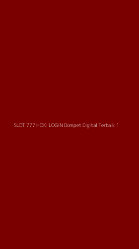 Tampilan Antarmuka Aplikasi Slot 777 Hoki Login Dompet Digital Terbaik - 1