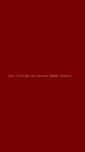 Tampilan Antarmuka Aplikasi Slot 777 Io Apk Link Alternatif Sbobet Terbaru - 1