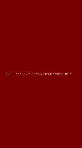 Tampilan Antarmuka Aplikasi Slot 777 Luck Cara Membuat Website - 3