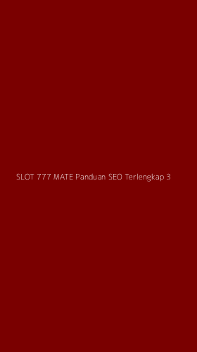 Tampilan Antarmuka Aplikasi Slot 777 Mate Panduan Seo Terlengkap - 3