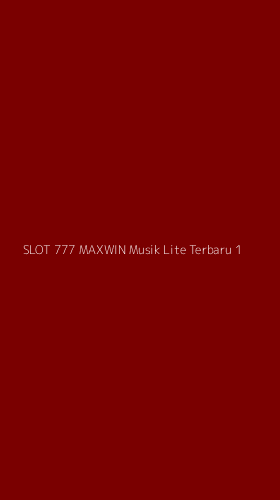 Tampilan Antarmuka Aplikasi Slot 777 Maxwin Musik Lite Terbaru - 1