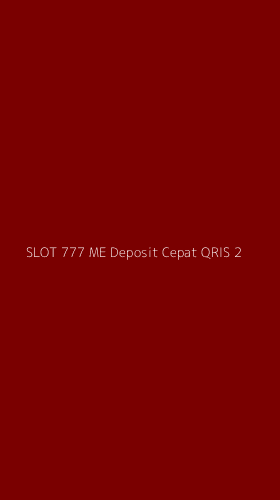 Tampilan Antarmuka Aplikasi Slot 777 Me Deposit Cepat Qris - 2