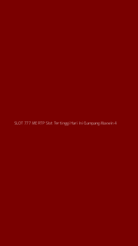 Tampilan Antarmuka Aplikasi Slot 777 Me Rtp Slot Tertinggi Hari Ini Gampang Maxwin - 4