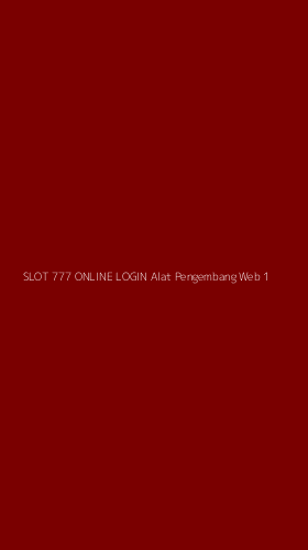 Tampilan Antarmuka Aplikasi Slot 777 Online Login Alat Pengembang Web - 1