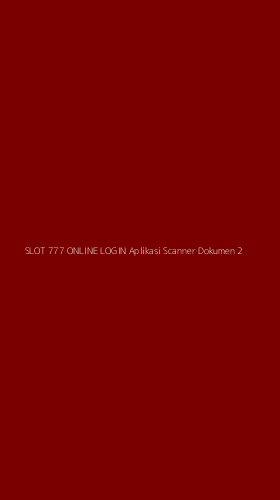 Tampilan Antarmuka Aplikasi Slot 777 Online Login Aplikasi Scanner Dokumen - 2