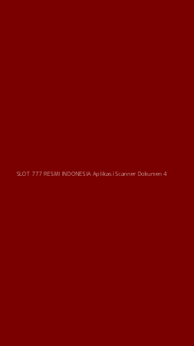 Tampilan Antarmuka Aplikasi Slot 777 Resmi Indonesia Aplikasi Scanner Dokumen - 4