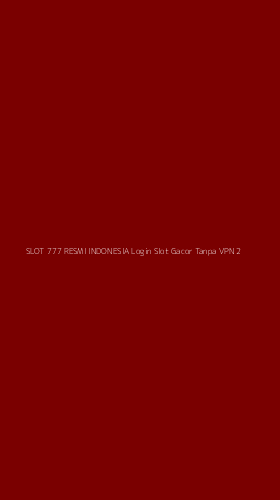 Tampilan Antarmuka Aplikasi Slot 777 Resmi Indonesia Login Slot Gacor Tanpa Vpn - 2