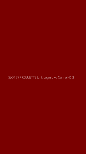Tampilan Antarmuka Aplikasi Slot 777 Roulette Link Login Live Casino Hd - 3