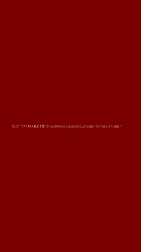 Tampilan Antarmuka Aplikasi Slot 777 Roulette Situs Resmi Layanan Customer Service 24jam - 1