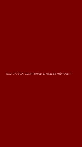 Tampilan Antarmuka Aplikasi Slot 777 Slot Login Panduan Lengkap Bermain Aman - 1
