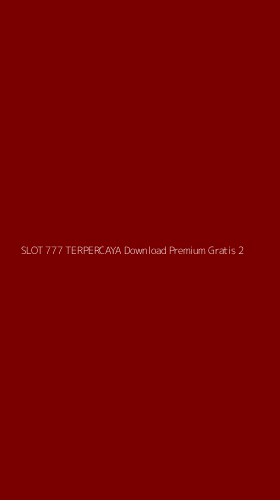 Tampilan Antarmuka Aplikasi Slot 777 Terpercaya Download Premium Gratis - 2