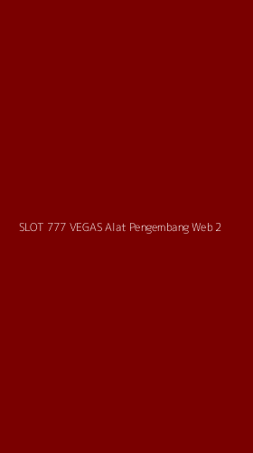 Tampilan Antarmuka Aplikasi Slot 777 Vegas Alat Pengembang Web - 2