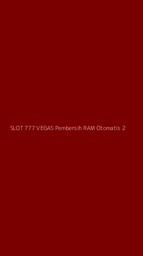 Tampilan Antarmuka Aplikasi Slot 777 Vegas Pembersih Ram Otomatis - 2
