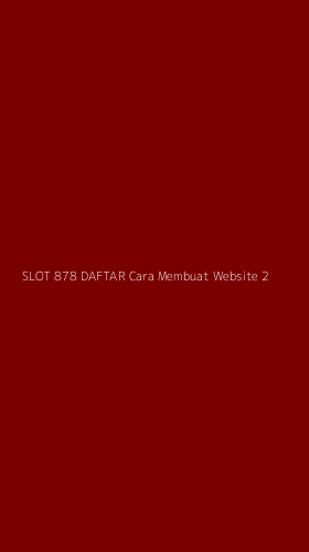 Tampilan Antarmuka Aplikasi Slot 878 Daftar Cara Membuat Website - 2