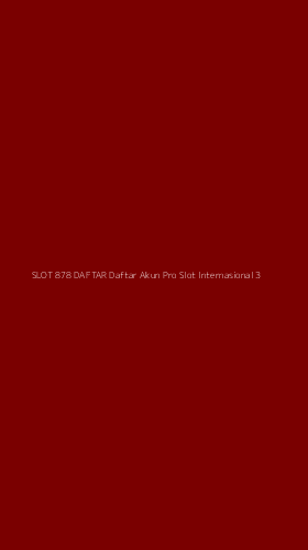Tampilan Antarmuka Aplikasi Slot 878 Daftar Daftar Akun Pro Slot Internasional - 3
