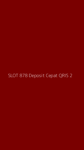 Tampilan Antarmuka Aplikasi Slot 878 Deposit Cepat Qris - 2