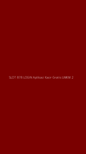 Tampilan Antarmuka Aplikasi Slot 878 Login Aplikasi Kasir Gratis Umkm - 2