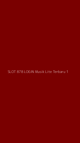 Tampilan Antarmuka Aplikasi Slot 878 Login Musik Lite Terbaru - 1