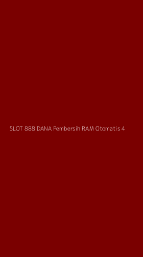 Tampilan Antarmuka Aplikasi Slot 888 Dana Pembersih Ram Otomatis - 4