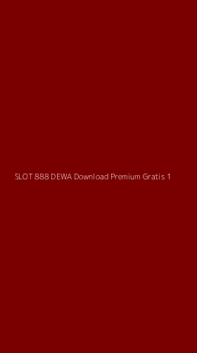 Tampilan Antarmuka Aplikasi Slot 888 Dewa Download Premium Gratis - 1