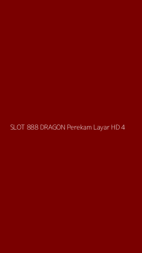 Tampilan Antarmuka Aplikasi Slot 888 Dragon Perekam Layar Hd - 4