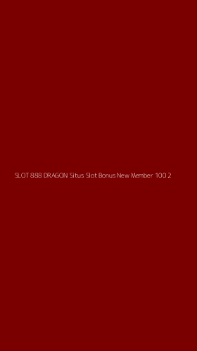 Tampilan Antarmuka Aplikasi Slot 888 Dragon Situs Slot Bonus New Member 100 - 2