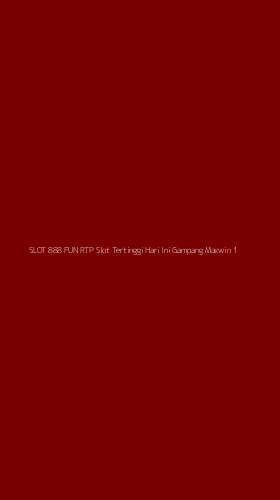 Tampilan Antarmuka Aplikasi Slot 888 Fun Rtp Slot Tertinggi Hari Ini Gampang Maxwin - 1