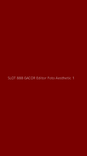 Tampilan Antarmuka Aplikasi Slot 888 Gacor Editor Foto Aesthetic - 1