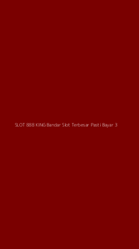 Tampilan Antarmuka Aplikasi Slot 888 King Bandar Slot Terbesar Pasti Bayar - 3
