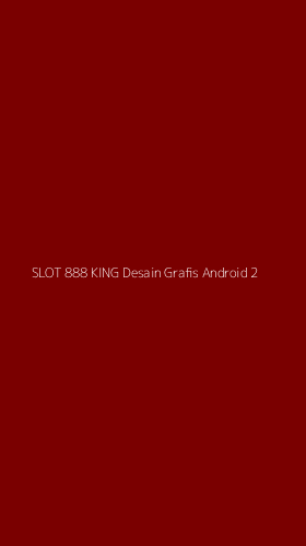 Tampilan Antarmuka Aplikasi Slot 888 King Desain Grafis Android - 2