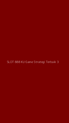 Tampilan Antarmuka Aplikasi Slot 888 Ku Game Strategi Terbaik - 3