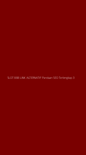 Tampilan Antarmuka Aplikasi Slot 888 Link Alternatif Panduan Seo Terlengkap - 3