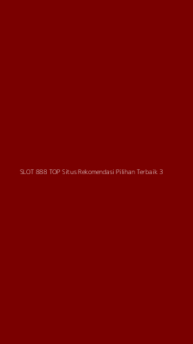 Tampilan Antarmuka Aplikasi Slot 888 Top Situs Rekomendasi Pilihan Terbaik - 3
