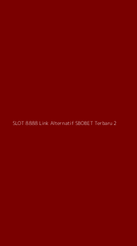 Tampilan Antarmuka Aplikasi Slot 8888 Link Alternatif Sbobet Terbaru - 2