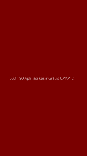 Tampilan Antarmuka Aplikasi Slot 90 Aplikasi Kasir Gratis Umkm - 2