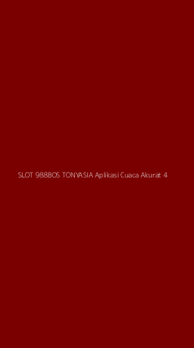 Tampilan Antarmuka Aplikasi Slot 988bos Tonyasia Aplikasi Cuaca Akurat - 4