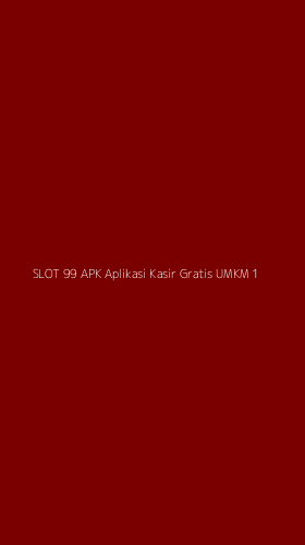 Tampilan Antarmuka Aplikasi Slot 99 Apk Aplikasi Kasir Gratis Umkm - 1