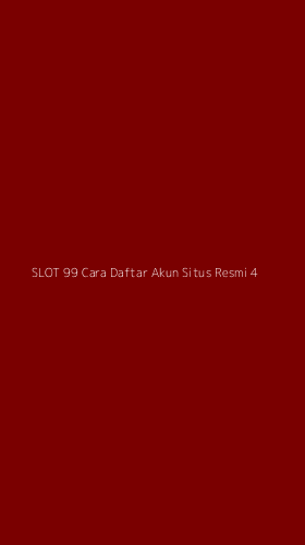 Tampilan Antarmuka Aplikasi Slot 99 Cara Daftar Akun Situs Resmi - 4