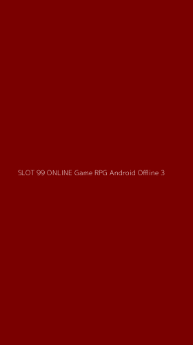 Tampilan Antarmuka Aplikasi Slot 99 Online Game Rpg Android Offline - 3