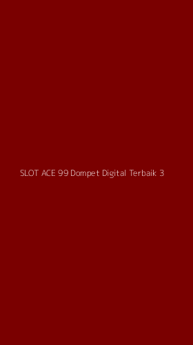 Tampilan Antarmuka Aplikasi Slot Ace 99 Dompet Digital Terbaik - 3