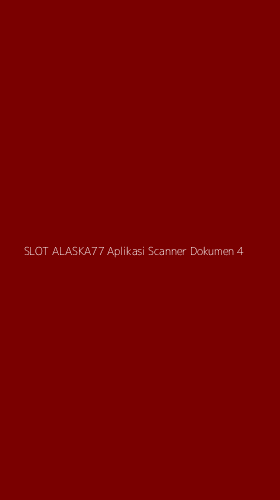 Tampilan Antarmuka Aplikasi Slot Alaska77 Aplikasi Scanner Dokumen - 4
