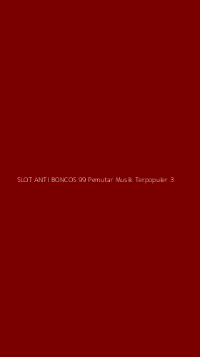 Tampilan Antarmuka Aplikasi Slot Anti Boncos 99 Pemutar Musik Terpopuler - 3