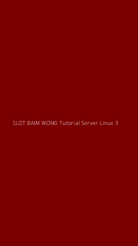 Tampilan Antarmuka Aplikasi Slot Baim Wong Tutorial Server Linux - 3